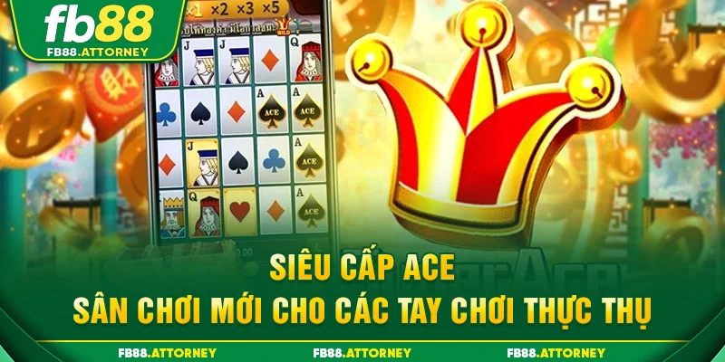 siêu cấp ace