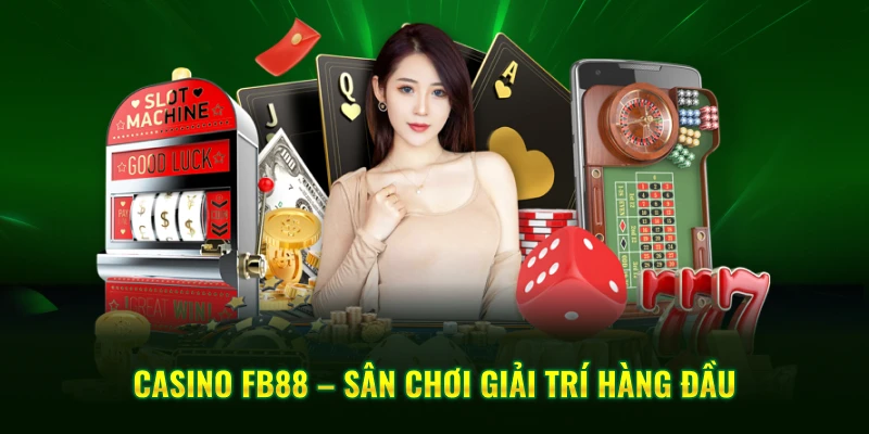 Casino FB88 – Sân Chơi Giải Trí Hàng Đầu
