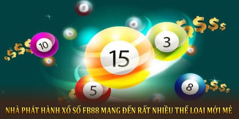 Nhà phát hành Xổ Số FB88 mang đến rất nhiều thể loại mới mẻ 