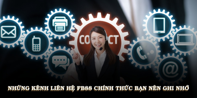 Những kênh liên hệ FB88 chính thức bạn nên ghi nhớ