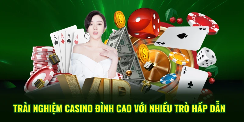Trải Nghiệm Casino Đỉnh Cao Với Nhiều Trò Hấp Dẫn